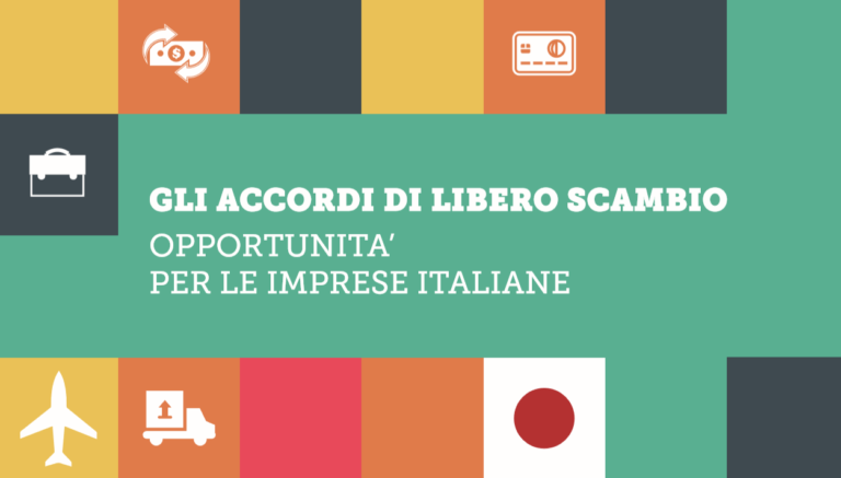 GLI ACCORDI DI LIBERO SCAMBIO OPPORTUNITA’ PER LE IMPRESE ITALIANE