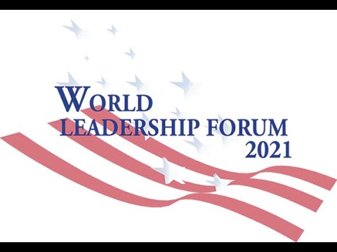 World Leadership Forum 2021: A China Agenda for the Biden Administration